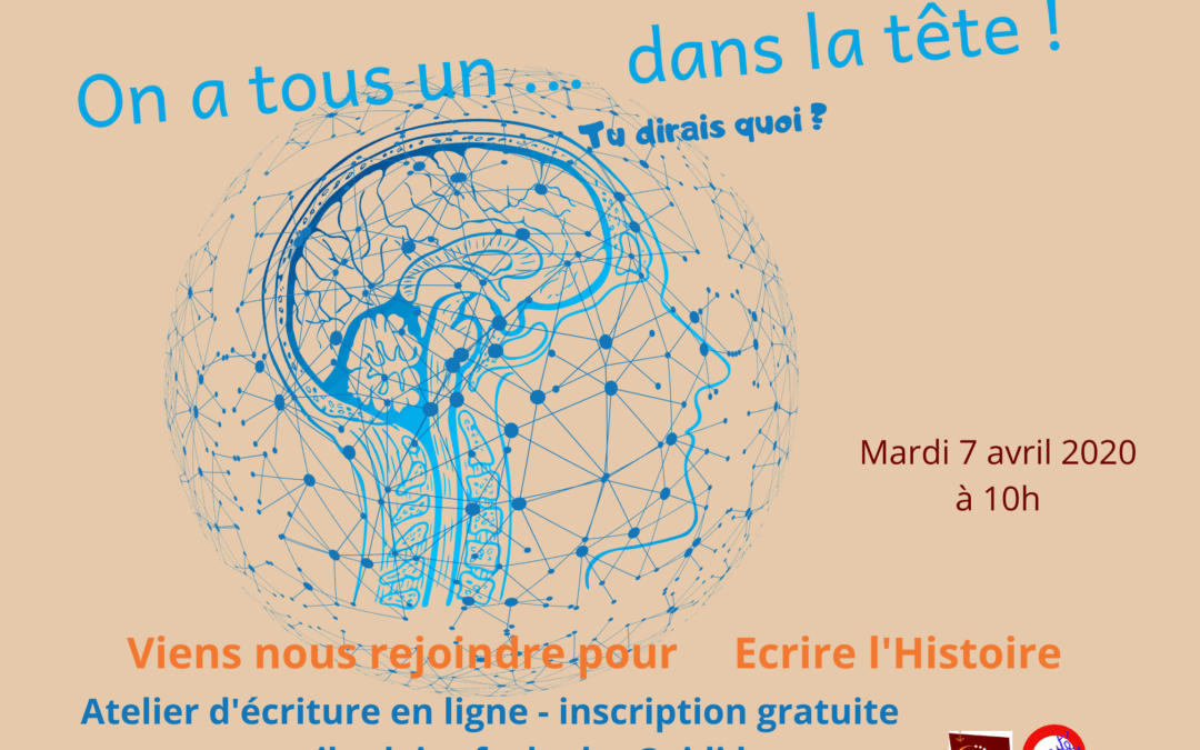Un atelier d&rsquo;écriture inédit : « On a tous un … dans la tête ! »